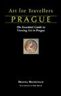 Art for Travellers Prague: The Essential Guide to Viewing Art in Prague By Deanna MacDonald Cover Image