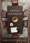 Family Worship By Donald S. Whitney Cover Image