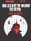 Halloween Word Search For Adults: Easy Meedium Hard Level.Brain Game Large Print.Perfect for Giving Halloween Gifts for All. You Are a Vampire Today. By Raphael Clay Fulton Cover Image