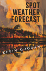 Spot Weather Forecast By Kevin Goodan Cover Image