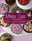 Master Class with Toba Garrett: Cake Artistry and Advanced Decorating Techniques By Toba M. Garrett Cover Image