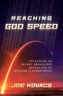Reaching God Speed: Unlocking the Secret Broadcast Revealing the Mystery of Everything Cover Image