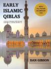 Early Islamic Qiblas: A survey of mosques built between 1AH/622 C.E. and 263 AH/876 C.E. By Gibson Dan Cover Image