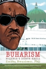 Buharism: Nigeria's Death Knell By Emeka Nwankwor, Mohammad Tawhidi (Imam of Peace) (Contribution by) Cover Image