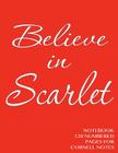 Believe in Scarlet Notebook 120 numbered pages for Cornell Notes: Notebook for Cornell notes with red cover - 8.5