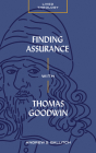 Finding Assurance with Thomas Goodwin By Andrew S. Ballitch, Michael A. G. Haykin (Editor) Cover Image