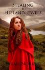 Stealing the Hieland Jewels (Historical Time Travel #2) Cover Image
