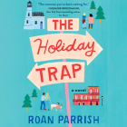 The Holiday Trap By Roan Parrish, Natalie Duke (Read by), Pete Cross (Read by) Cover Image