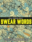 An Adult Coloring Book of 50 Hilarious, Rude and Funny Swearing and Sweary Designs: adukt coloring books swear words: (Vol.1) By Jay Coloring Cover Image