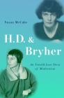 H. D. & Bryher: An Untold Love Story of Modernism By Susan McCabe Cover Image
