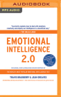 Emotional Intelligence 2.0 By Travis Bradberry, Jean Greaves, Tom Parks (Read by) Cover Image