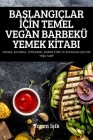BaŞlangiçlar İçİn Temel Vegan Barbekü Yemek Kİtabi Cover Image