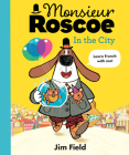 Monsieur Roscoe in the City By Jim Field (Illustrator), Jim Field Cover Image