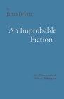 An Improbable Fiction: A comedy, mostly. By James DeVita Cover Image