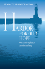 Harbor for Our Hope: On Acquiring Peace Amidst Suffering By Elena Borowski (Translated by), Ignatius Brianchaninov Cover Image