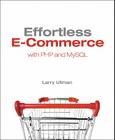 Effortless E-Commerce with PHP and MySQL (Voices That Matter) Cover Image