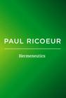 Hermeneutics: Writings and Lectures (Writings and Lectures Volume 2 2) By Paul Ricoeur Cover Image