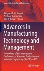 Advances in Manufacturing Technology and Management: Proceedings of 6th International Conference on Advanced Production and Industrial Engineering (Ic (Lecture Notes in Mechanical Engineering) By Ranganath M. Singari (Editor), Prashant Kumar Jain (Editor), Harish Kumar (Editor) Cover Image