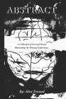 Abstract: A Collection of Art and Poetry Illustrating the Human Experience. By Alex Freund Cover Image