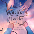 The Witch's Ladder: A Counting 1–10 Book By Andrea Stein, Felishia Henditirto (Illustrator) Cover Image