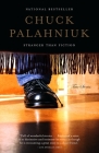 Stranger Than Fiction: True Stories By Chuck Palahniuk Cover Image