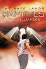 Captives (Safe Lands #1) By Jill Williamson Cover Image