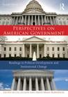 Perspectives on American Government: Readings in Political Development and Institutional Change By Cal Jillson (Editor), David Brian Robertson (Editor) Cover Image