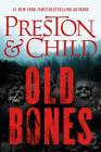 Old Bones (Nora Kelly #1) By Douglas Preston, Lincoln Child Cover Image