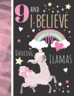 9 And I Believe In Dancing Llamas: College Ruled Llama Gift For Girls Age 9 Years Old - Writing School Notebook To Take Classroom Teachers Notes By Krazed Scribblers Cover Image