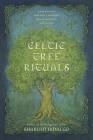 Celtic Tree Rituals: Ceremonies for the Thirteen Moon Months and a Day Cover Image