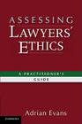 Assessing Lawyers' Ethics: A Practitioners' Guide Cover Image