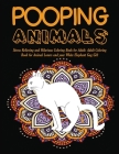 Pooping Animals: Stress Relieving and Hilarious Coloring Book for Adult: Adult Coloring Book for Animal Lovers and your White Elephant Cover Image