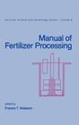 Manual of Fertilizer Processing (Fertilizer Science and Technology #5) Cover Image