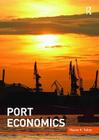 Port Economics (Routledge Maritime Masters) By Wayne K. Talley Cover Image
