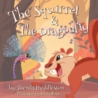 The Squirrel & The Dragonfly Cover Image