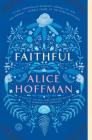 Faithful: A Novel By Alice Hoffman Cover Image