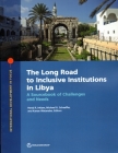 The Long Road to Inclusive Institutions in Libya: A Sourcebook of Challenges and Needs By The World Bank (Editor) Cover Image