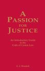 A Passion for Justice: A Practical Guide to the Code of Canon Law By G. J. Woodall Cover Image
