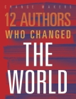 12 Authors Who Changed the World Cover Image
