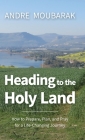 Heading to the Holy Land By Andre Moubarak Cover Image