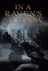 In a Raven's Shadow By Peter Browning Cover Image