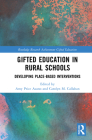 Gifted Education in Rural Schools: Developing Place-Based Interventions (Routledge Research in Achievement and Gifted Education) By Amy Price Azano (Editor), Carolyn M. Callahan (Editor) Cover Image