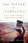 The Poetry of Strangers: What I Learned Traveling America with a Typewriter By Brian Sonia-Wallace Cover Image