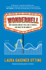Wonderhell: Why Success Doesn't Feel Like It Should . . . and What to Do about It By Laura Gassner Otting Cover Image