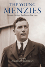 The Young Menzies: Success, Failure, Resilience 1894-1942 By Zachary Gorman Cover Image
