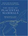 The Rise of Placental Mammals: Origins and Relationships of the Major Extant Clades Cover Image