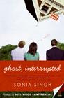 Ghost, Interrupted By Sonia Singh Cover Image