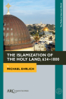 The Islamization of the Holy Land, 634-1800 Cover Image