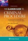 Glannon Guide to Criminal Procedure: Learning Criminal Procedure Through Multiple Choice Questions and Analysis (Glannon Guides) By John Kip Cornwell Cover Image