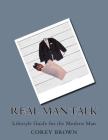Real Man Talk: Lifestyle Guide for the Modern Man By Corey Brown Cover Image
